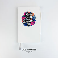 White Keep Calm and Dream On Lined Journal