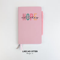 Pink Nope Not Today Lined Journal
