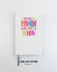 White I'm Not Mean I'm Spicy Nice Lined Journal