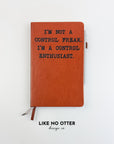Brown I'm Not a Control Freak. I'm a Control Enthusiast. Lined Journal