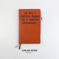 Brown I'm Not a Control Freak. I'm a Control Enthusiast. Lined Journal