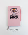 Pink I Don't Give a Duck Lined Journal