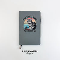 Grey I Do What I Want All Day Every Day Lined Journal