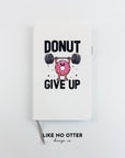 White Donut Give Up Lined Journal