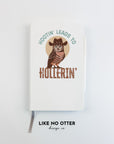 White Hootin' Leads to Hollerin' Owl Lined Journal