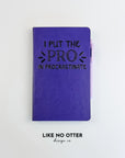Purple I Put the Pro in Procrastinate Lined Journal