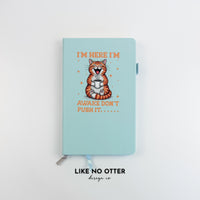 Sky Blue I'm Here, I'm Awake, Don’t Push It Cat Lined Journal