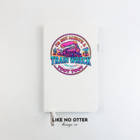 White I'm Not Always a Train Wreck Lined Journal