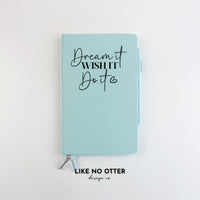Sky Blue Dream it. Wish it. Do it. Lined Journal