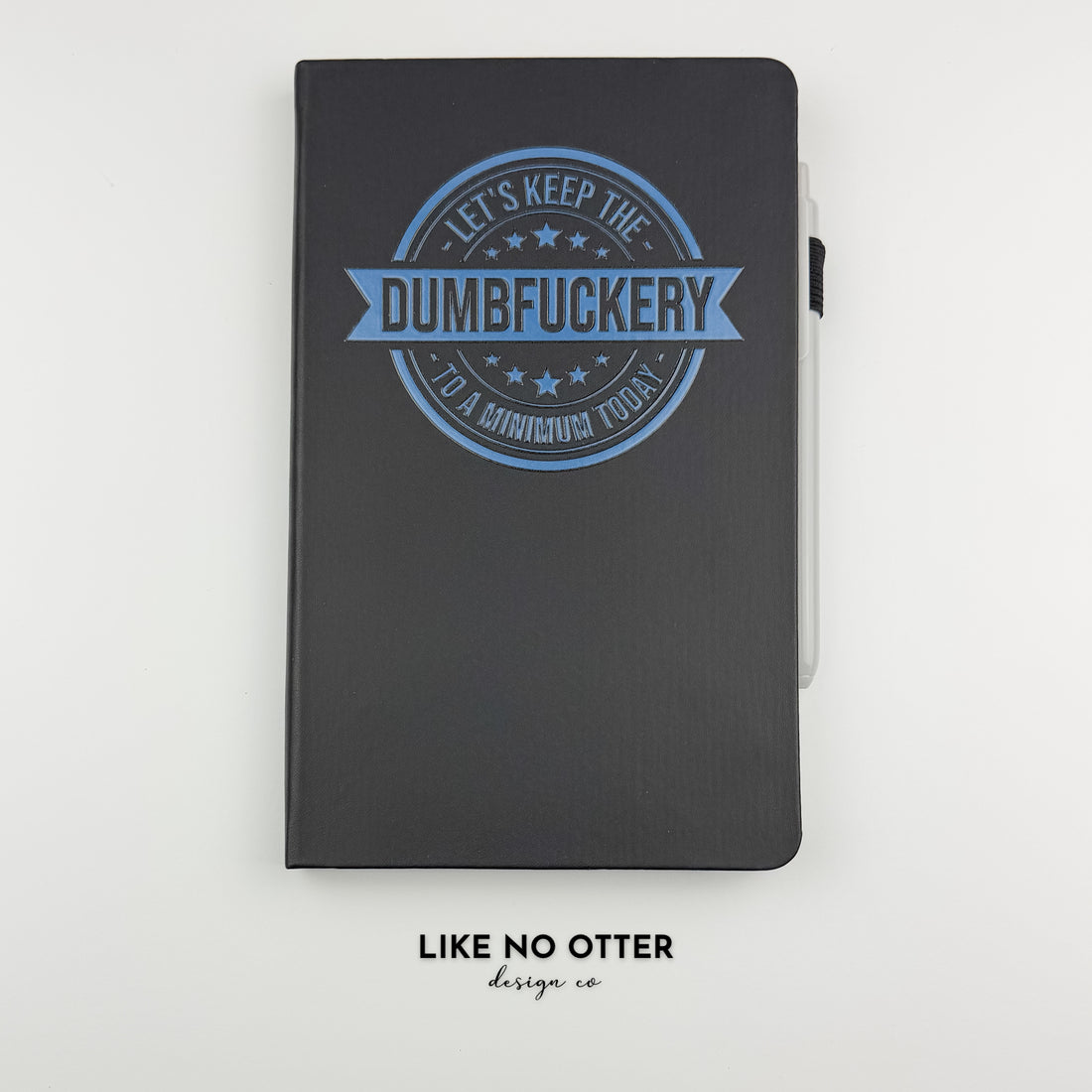 Black Let's Keep the Dumbfuckery to a Minimum Today Lined Journal