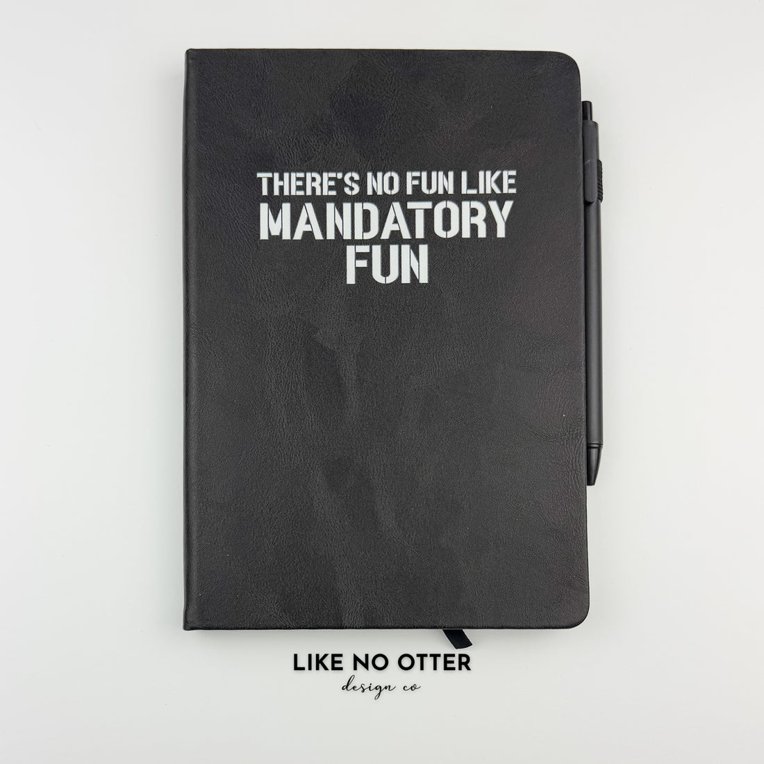 Black There's No Fun Like Mandatory Fun Lined Journal