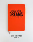 Orange Chase Your Dreams and Never Look Back Lined Journal