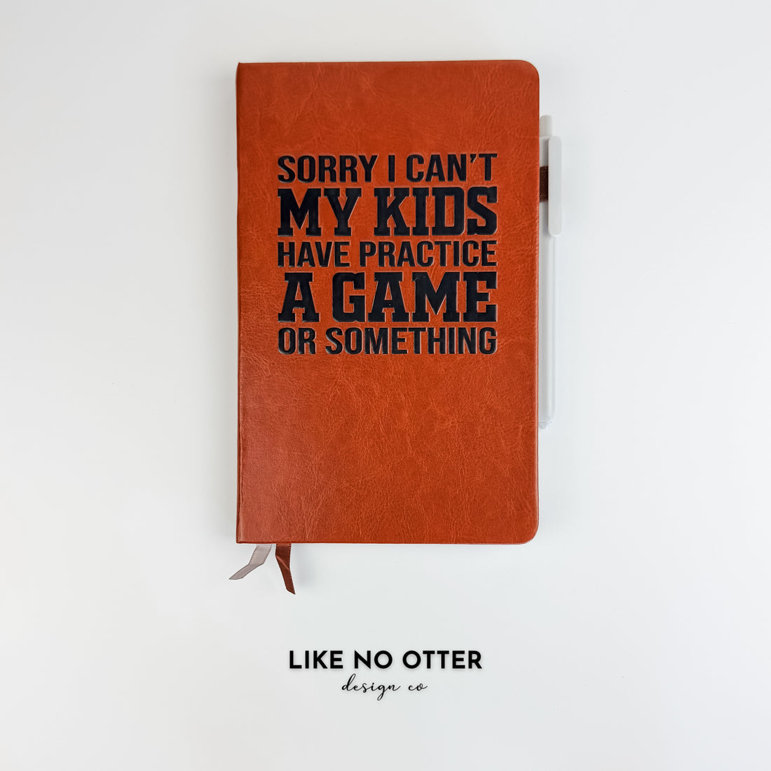 Brown Sorry I Can't My Kids Have Practice a Game or Something Lined Journal