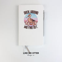 White Duck Around and Find Out Lined Journal