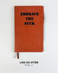 Brown Embrace the Suck Lined Journal