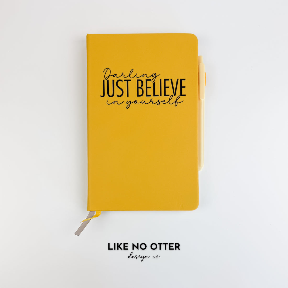 Yellow Darling Just Believe in Yourself Lined Journal