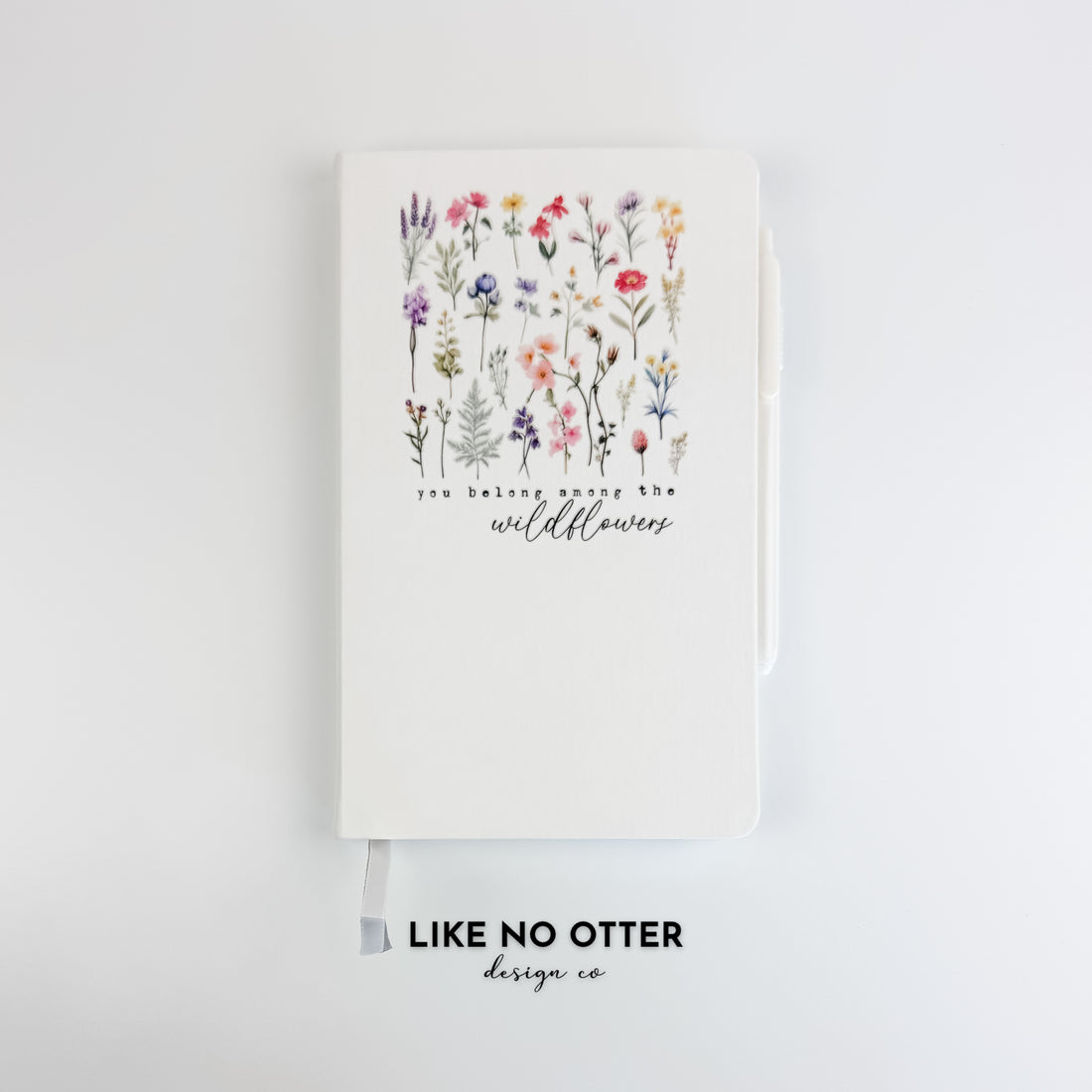 White You Belong Among the Wildflowers Lined Journal