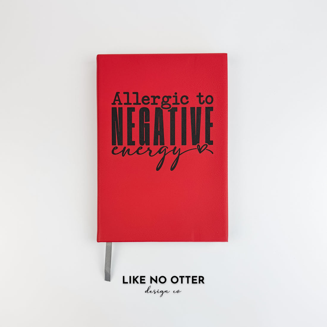 Red Allergic to Negative Energy Lined Journal