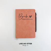 Light Pink Bruh. Formerly Known As Mom Lined Journal
