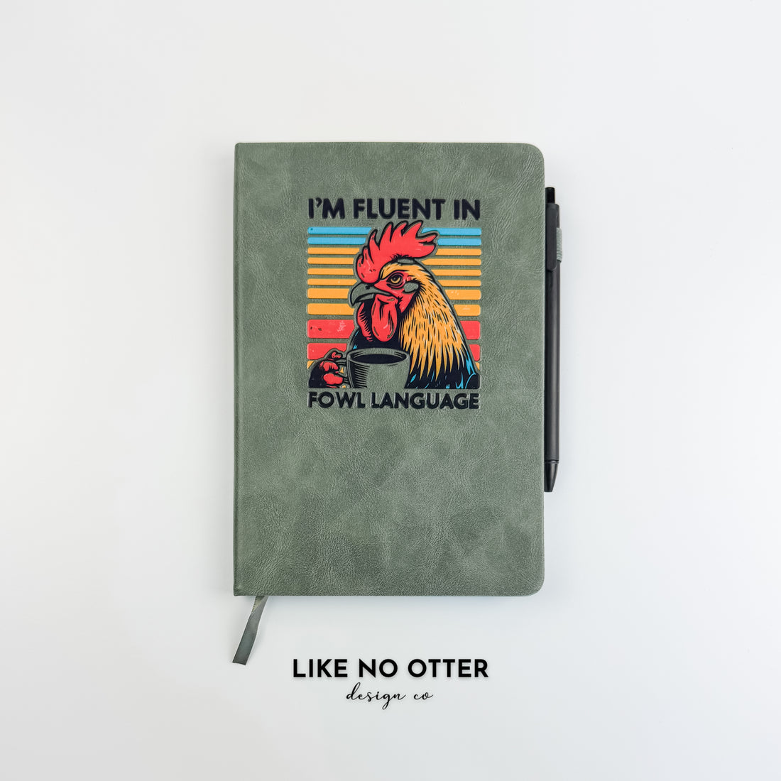 Olive I'm Fluent In Fowl Language Lined Journal