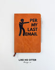 Rawhide Per My Last Email Lined Journal