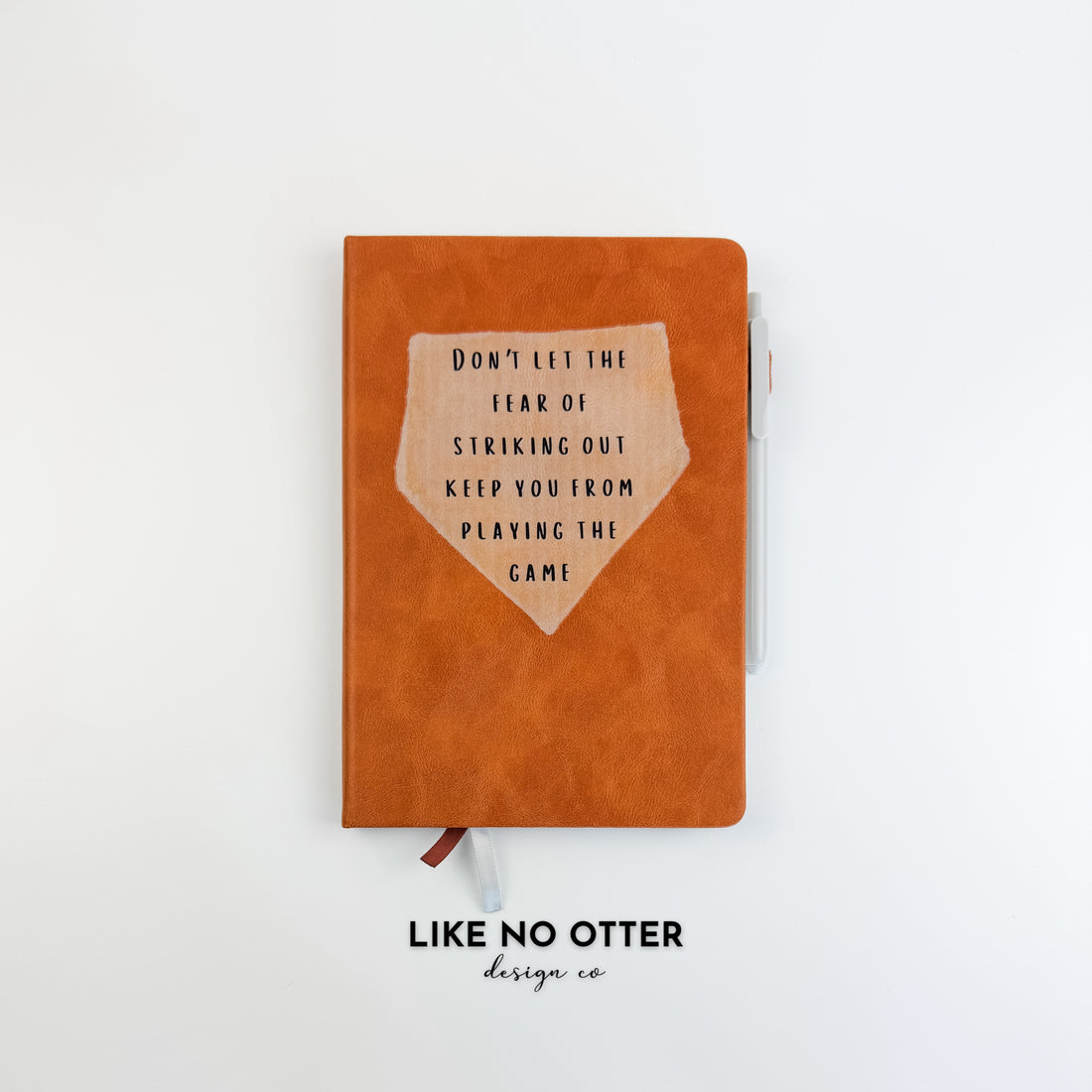 Rawhide Don't Let the Fear of Striking Out Keep You From Playing the Game Lined Journal