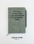 Olive I Love How We Don't Have to Say Out Loud That I'm Your Favorite Child Lined Journal
