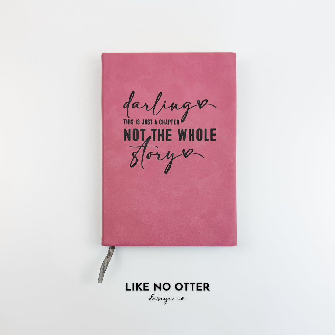 Rose Darling This is Just a Chapter Lined Journal
