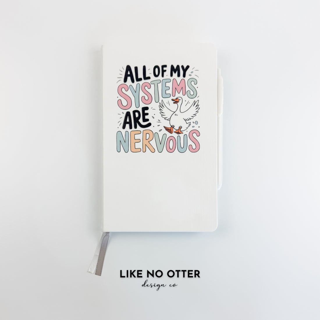 White All My Systems Are Nervous Goose Lined Journal
