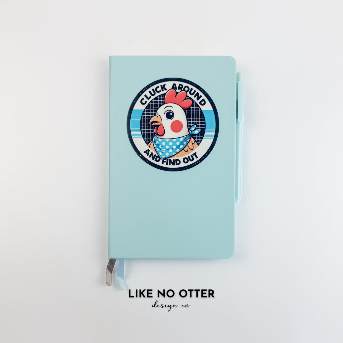 Sky Blue Cluck Around and Find Out Lined Journal