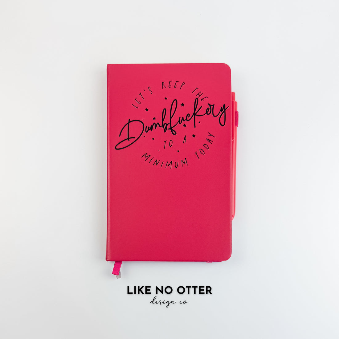 Berry Let's Keep the Dumbfuckery to a Minimum Today Lined Journal