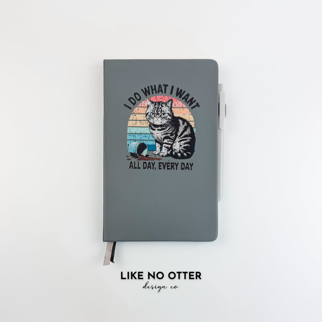 Grey I Do What I Want All Day Every Day Lined Journal