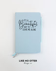 Light Blue It's a Beautiful Day to Leave Me Alone Lined Journal
