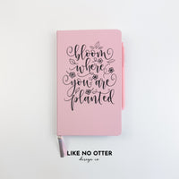 Pink Bloom Where You Are Planted Lined Journal