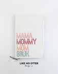 White Mama. Mommy Mom. Bruh. Lined Journal
