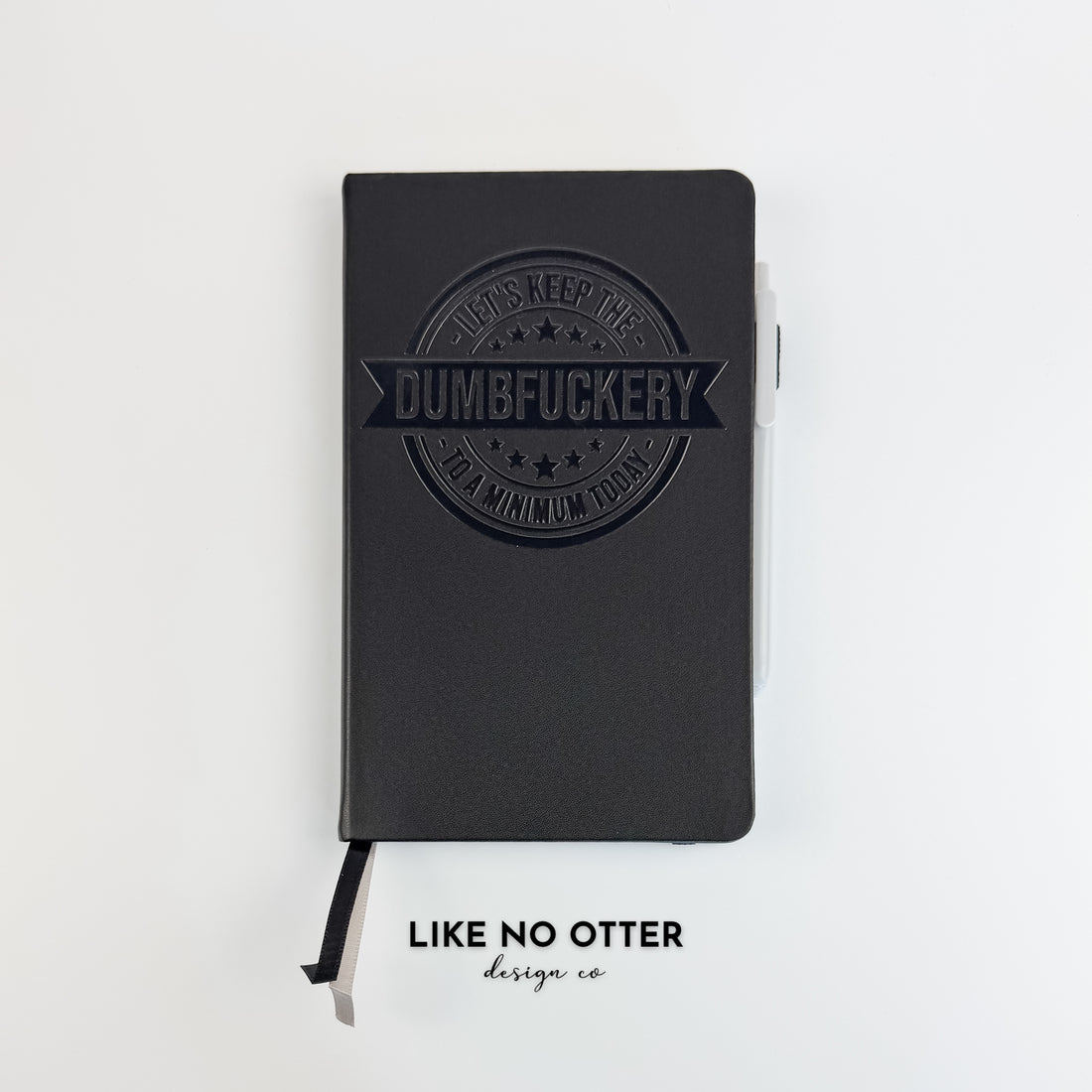 Black Let's Keep the Dumbfuckery to a Minimum Today Lined Journal