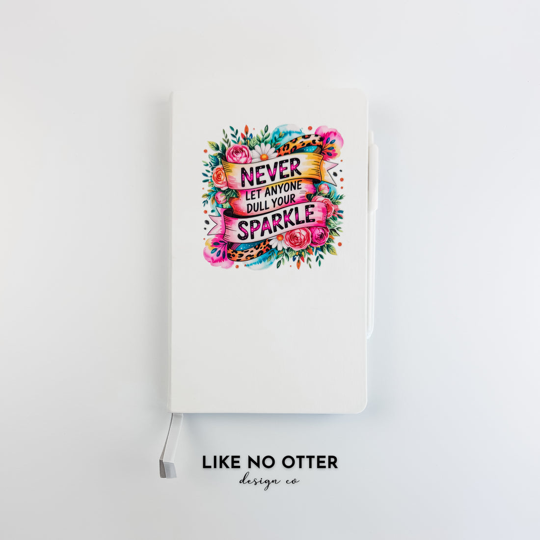 White Never Let Anyone Dull Your Sparkle Floral Lined Journal