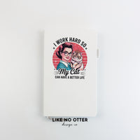 White I Work Hard So My Cat Can Have a Better Life Lined Journal