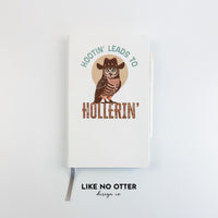 White Hootin' Leads to Hollerin' Owl Lined Journal