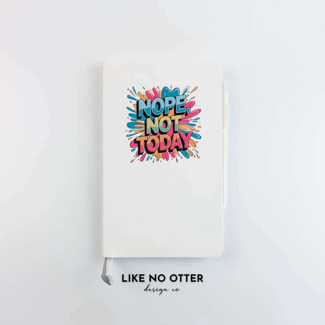 White Nope Not Today Lined Journal