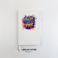White Be the Spark. Light the Fire. Lined Journal
