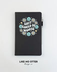 Black Shit Could be Worse Lined Journal