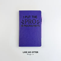 Purple I Put the Pro in Procrastinate Lined Journal