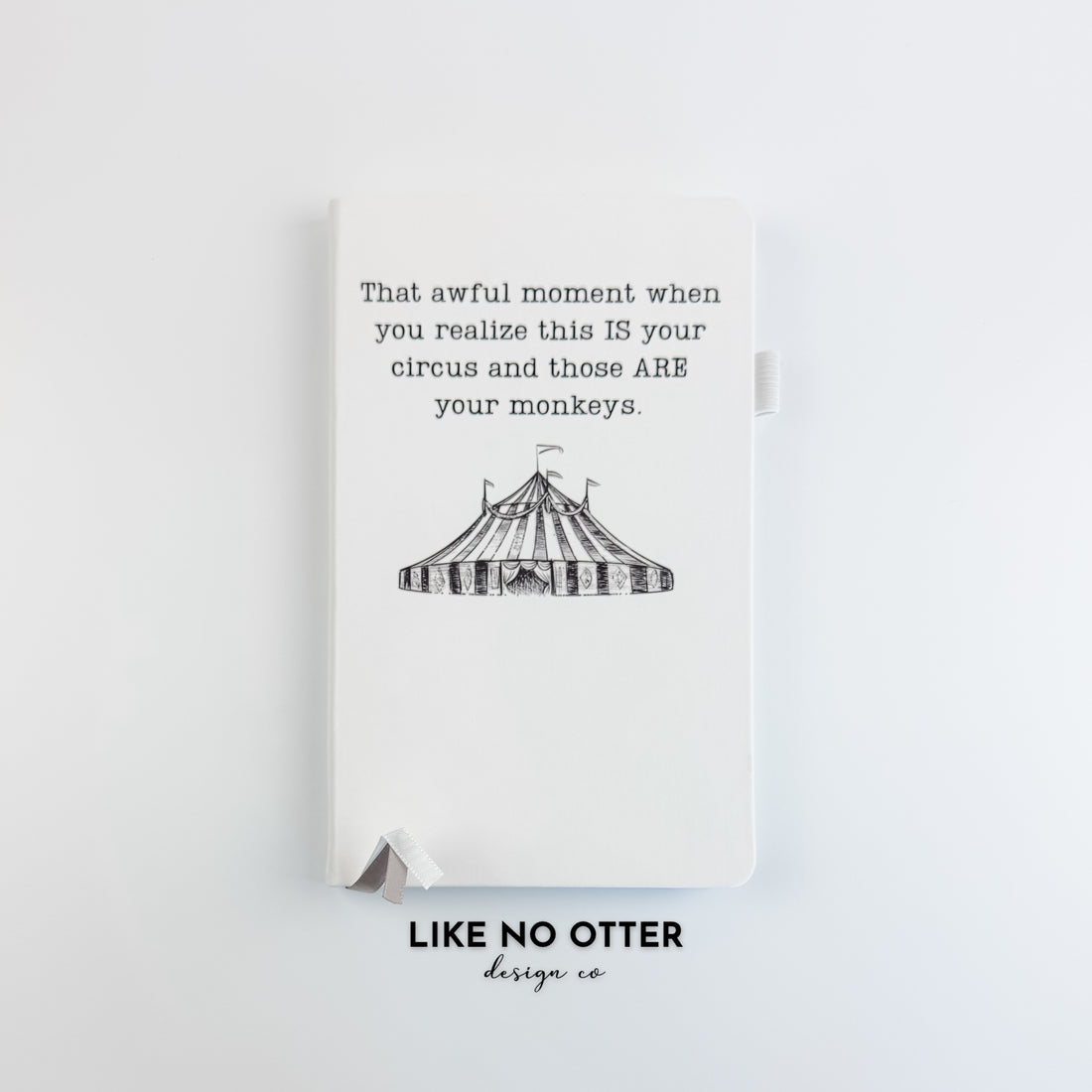 White Your circus, your monkeys. Lined Journal