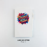 White You Are Stronger Than You Think Lined Journal