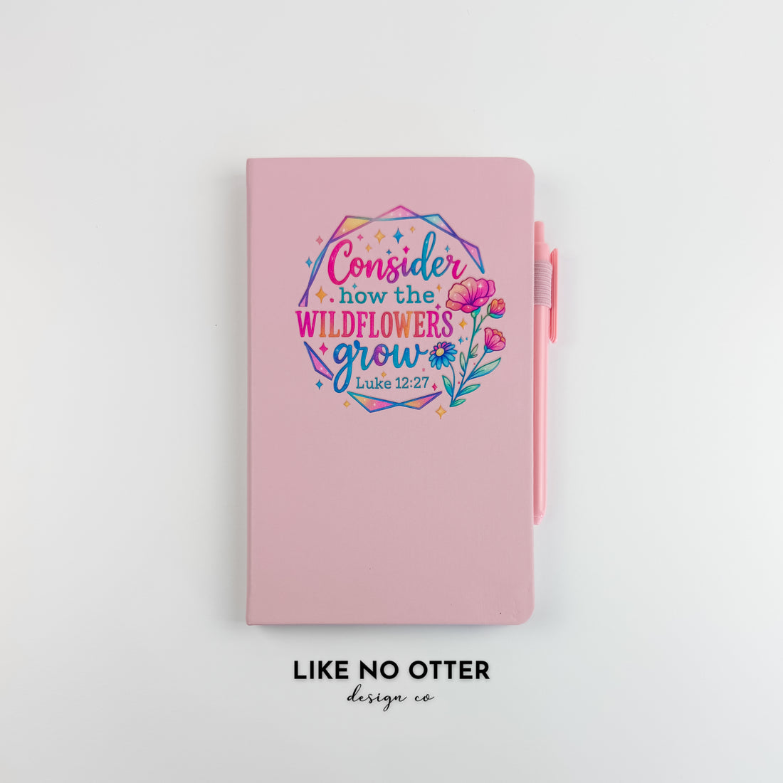 Pink Consider How the Wildflowers Grow Lined Journal