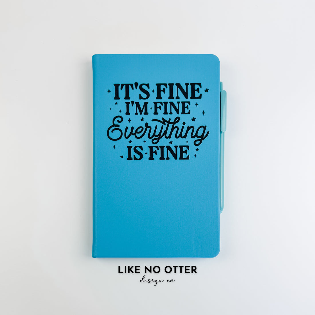 Bright Blue It's Fine, I'm Fine, Everything's Fine Lined Journal