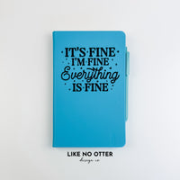 Bright Blue It's Fine, I'm Fine, Everything's Fine Lined Journal