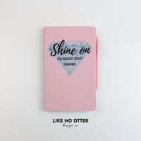 Pink Shine On You Batshit Crazy Diamond Lined Journal