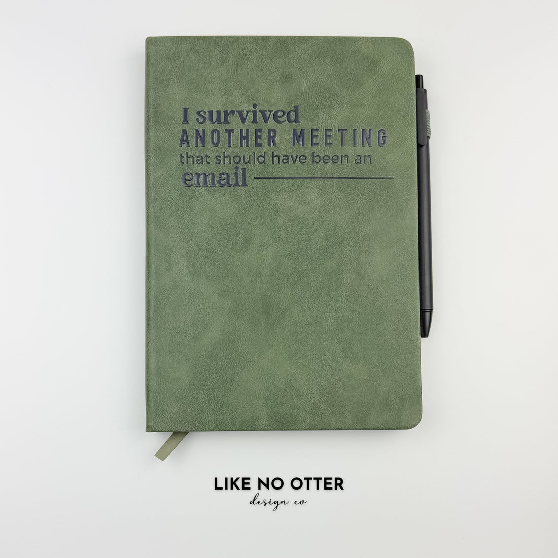 Olive I Survived Another Meeting That Should Have Been an Email Lined Journal